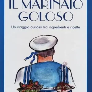 Il marinaio goloso. Un viaggio curioso tra ingredienti e ricette Professionale