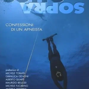 Sottosopra. Confessioni di un apneista Nuovo Arrivo