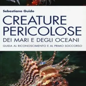 Creature pericolose dei mari e degli oceani. Guida al riconoscimento e al primo soccorso. Ediz. illustrata Nuovo Arrivo