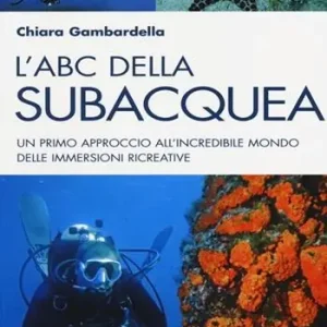 L‘ABC della subacquea. Un primo approccio all‘incredibile mondo delle immersioni ricreative Promozione Esclusiva