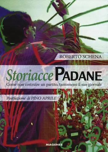 Offerta Limitata Storiacce padane. Come non costruire un partito, tantomeno il suo giornale