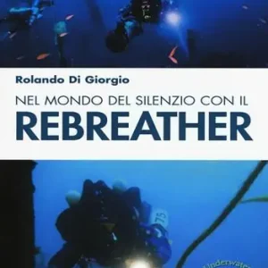 A Buon Prezzo Nel mondo del silenzio con il rebreather