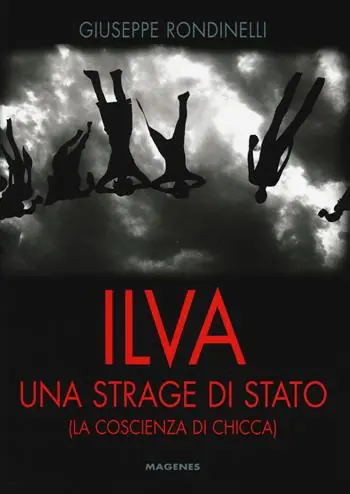 Spedizione Espresso Ilva. Una strage di Stato (La coscienza di Chicca)