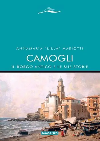 Camogli, il borgo antico e le sue storie Compra Oggi Stesso