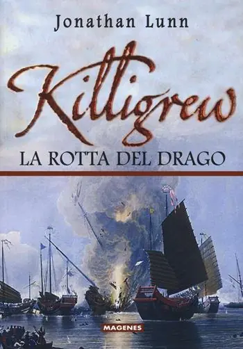 Non Perdere Killigrew. La rotta del drago. Ediz. illustrata