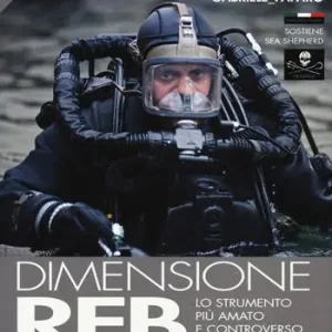 Dimensione REB. Lo strumento più amato e controverso della subacquea. Con DVD Pagamento Sicuro