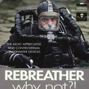 Rebreather why not?! The most appreciated and controversial underwater devices. Con DVD A Buon Prezzo