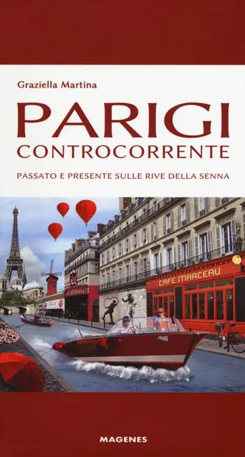 Solo Oggi Parigi controcorrente. Passato e presente sulle rive della Senna