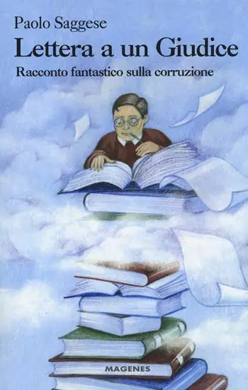 Lettera a un giudice. Racconto fantastico sulla corruzione Ultimissimo Modello
