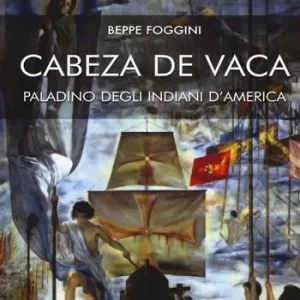 Cabeza de Vaca paladino degli indiani d‘America Spedito Oggi