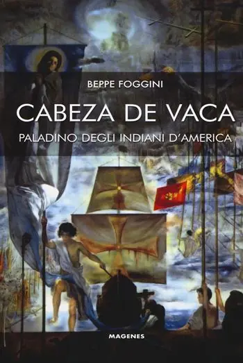 Cabeza de Vaca paladino degli indiani d‘America Spedito Oggi