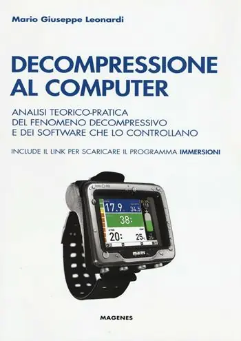 Decompressione al computer. Analisi teorico-pratica del fenomeno decompressivo e dei software che lo controllano Saldi