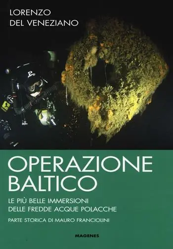 Offerta Speciale Operazione Baltico. Le più belle immersioni delle fredde acque polacche