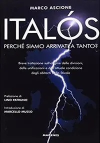 Occasione Imperdibile Italós. Perché siamo arrivati a tanto? Breve trattazione sull‘origine delle divisioni, delle unificazioni e delle attuali condizioni degli abitanti dello Stivale