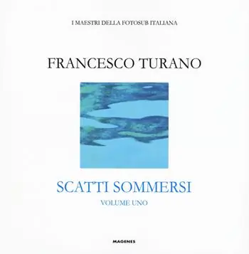 Miglior Prezzo Scatti sommersi. I maestri della fotosub italiana. Ediz. a colori. Vol. 1 Francesco Turano