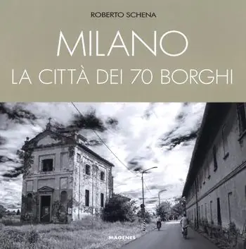 Milano. La città dei 70 borghi Super Prezzo