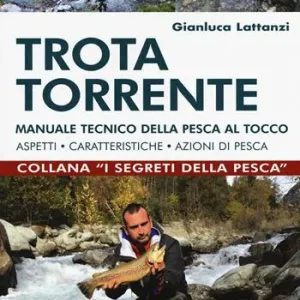 Trota torrente. Manuale tecnico della pesca al tocco. Aspetti, caratteristiche, azioni di pesca Promozione