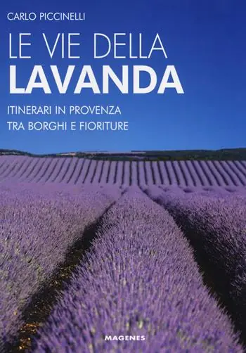Occasione Le vie della lavanda. Itinerari in Provenza tra borghi e fioriture