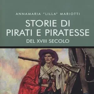 Storie di pirati e piratesse del XVIII secolo Ordina Subito