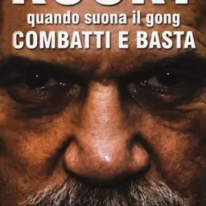 Rocky. Quando suona il gong, combatti e basta Solo Oggi