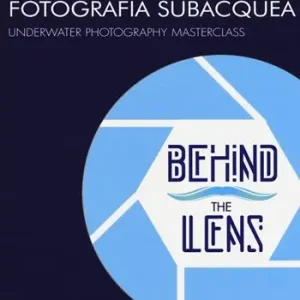 Solo Oggi Behind the lens. Tecniche evolute di fotografia subacquea