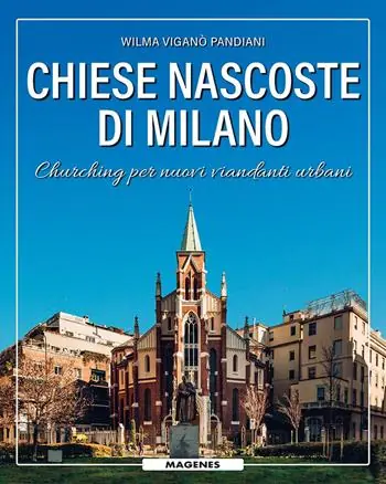Miglior Prezzo Chiese nascoste di Milano. Churching per nuovi viandanti urbani