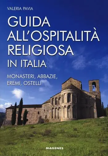 Di Tendenza Guida all‘ospitalità religiosa in Italia. Monasteri, abbazie, eremi, ostelli