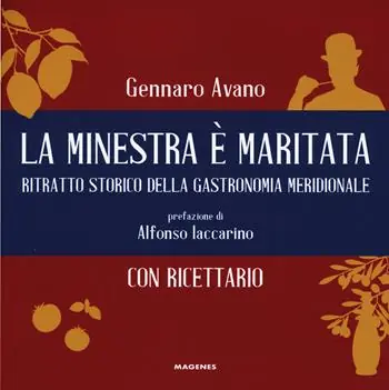 La minestra è maritata. Ritratto storico della gastronomia meridionale Nuovo Arrivo