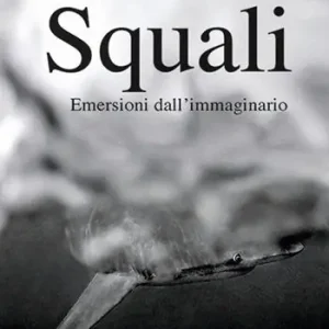 Ultima Occasione Squali. Emersioni dall’immaginario
