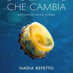 A Buon Prezzo Oceano che cambia. Storie di vita e di scienza. Ediz. a colori