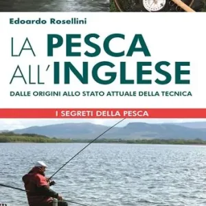 Ultime Pezzi La pesca all‘inglese. Dalle origini allo stato attuale della tecnica