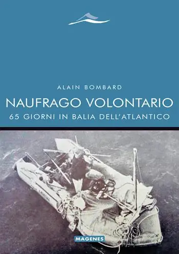 Prezzo Ridotto Naufrago volontario. 65 giorni in balia dell‘Atlantico