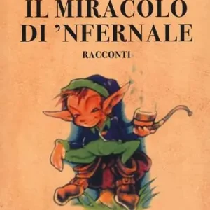 Il miracolo di ‘Nfernale Ultime Pezzi