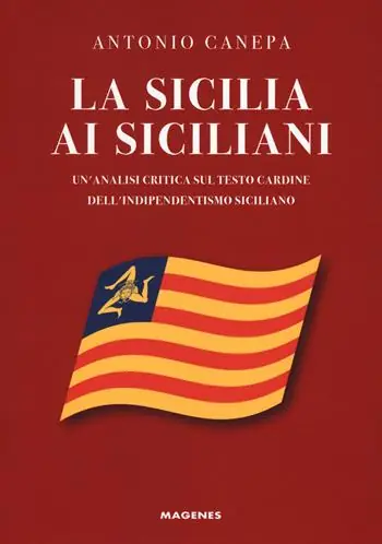 Ordina Subito La Sicilia ai siciliani. Un‘analisi critica sul testo cardine dell‘indipendentismo siciliano