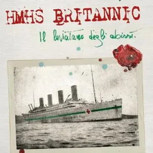 Subito Disponibile Hmhs Britannic. Il leviatano degli abissi