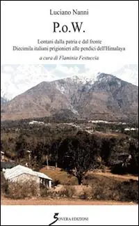 Soddisfatti O Rimborsati P.O.W. Lontani dalla patria e dal fronte. Dieci italiani prigionieri alle pendici dell‘Himalaya