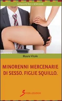 Quantità Limitata Minorenni mercenarie di sesso. Figlie squillo