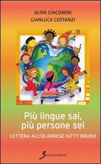 Più lingue sai, più persone sei. Lettera all‘olandese Kitty Bruno Offerta Lampo