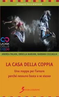Non Perdere La casa della coppia. Una mappa per l‘amore perché nessuno basta a se stesso