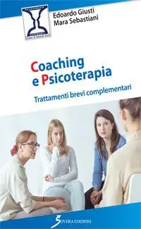 Coaching e psicoterapia. Trattamenti brevi complementari Compra Oggi Stesso