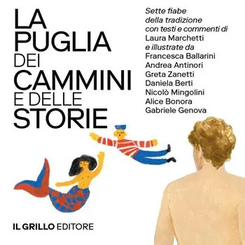 La Puglia dei cammini e delle storie. Sette fiabe della tradizione commentate e illustrate. Ediz. illustrata. Vol. 1-2 Offerta Speciale