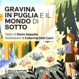 Spedito Oggi Gravina in Puglia e il mondo di sotto