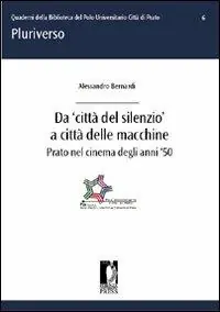 Direttamente Dal Produttore Da «città del silenzio» a città delle macchine. Prato nel cinema degli anni ‘50