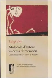 Vendita Finale Molecole d‘autore in cerca di memoria. Dramma scientifico-civile in due atti