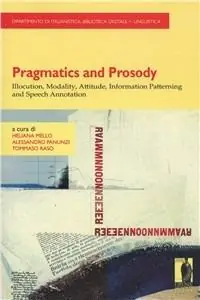 Occasione Pragmatics and prosody. Illocution, modality, attitude, information patterning and speech annotation