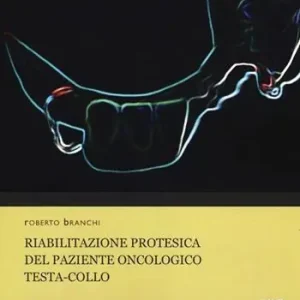 Esclusivo Riabilitazione protesica del paziente oncologico testa-collo