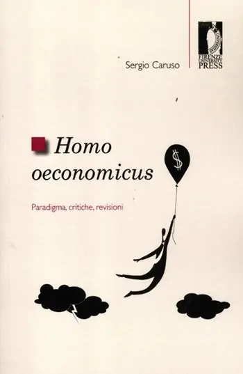 Homo oeconomicus. Paradigma, critiche, revisioni Vendita Finale
