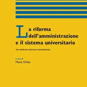 Ultima Occasione La riforma dell‘amministrazione e il sistema universitario tra semplificazione e trasparenza