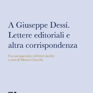Ordina Subito A Giuseppe Dessì. Lettere editoriali e altra corrispondenza