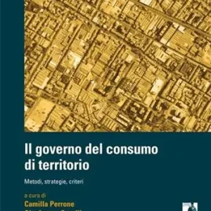 Economico Governo del consumo di territorio. Metodi, strategie, criteri